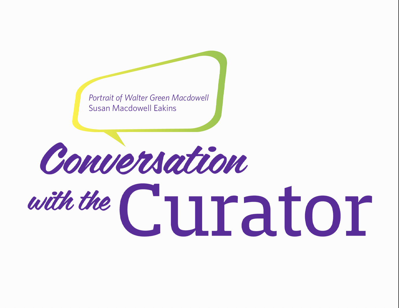 Conversation with the Curator: Susan Macdowell Eakins
